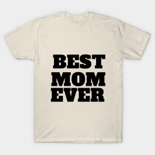 Best Mom Ever T-Shirt